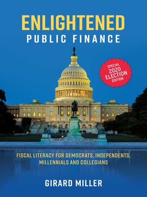 cover image of Enlightened Public Finance: Fiscal Literacy for Democrats, Independents, Millennials and Collegians